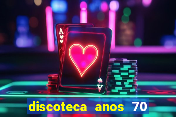 discoteca anos 70 80 90